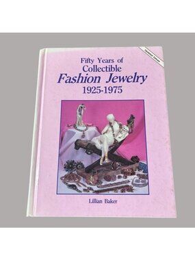 Fifty Years Of Collectible Fashion Jewelry 1925-1975 Lillian Baker Hardcover